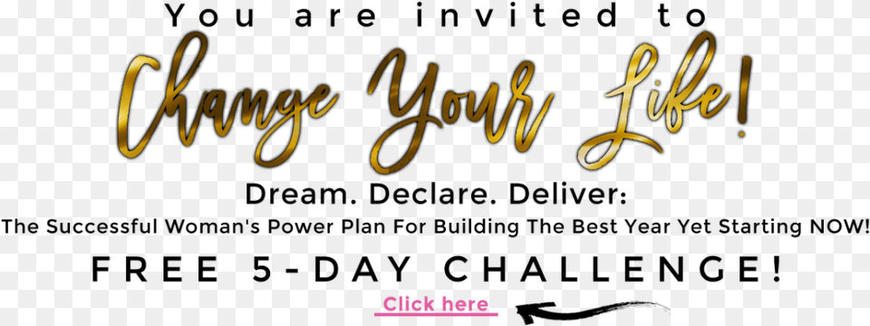 Deliver Change Your Life Challenge The Supreme Love Dream, Text, Handwriting Free Png Download