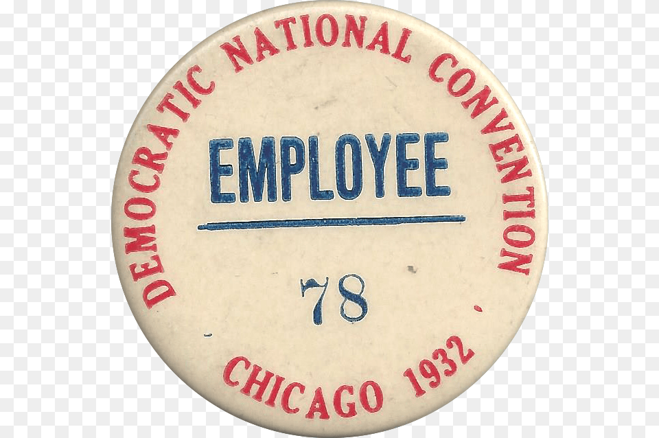Democratic National Convention Chicago 1932 Employee Circle, Badge, Logo, Symbol Png