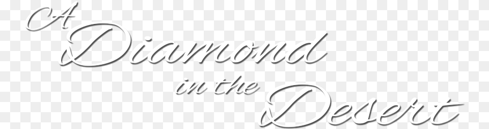 Diamond In The Desert Calligraphy, Handwriting, Text Png