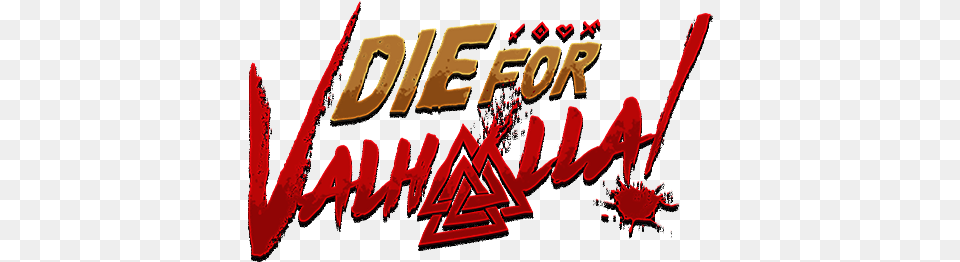 Die For Valhalla Die For Valhalla, Dynamite, Weapon, Text, Light Png Image