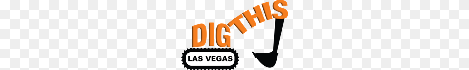 Dig This Vegas Heavy Equipment Amusement Park In Las Vegas, Logo, Text Png Image