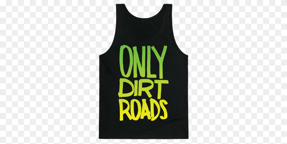 Dirt Road Tank Tops Lookhuman, Clothing, Tank Top, Vest Free Png