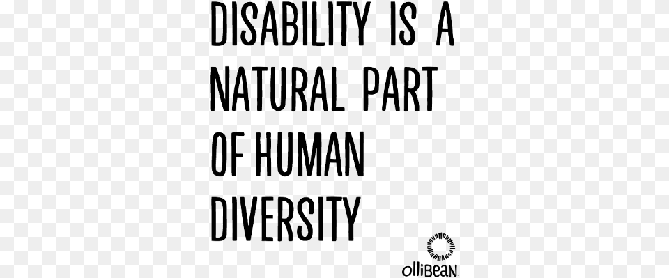 Disability Is A Natural Part Of Human Diversity He Didn T Care Quotes, Gray Free Png