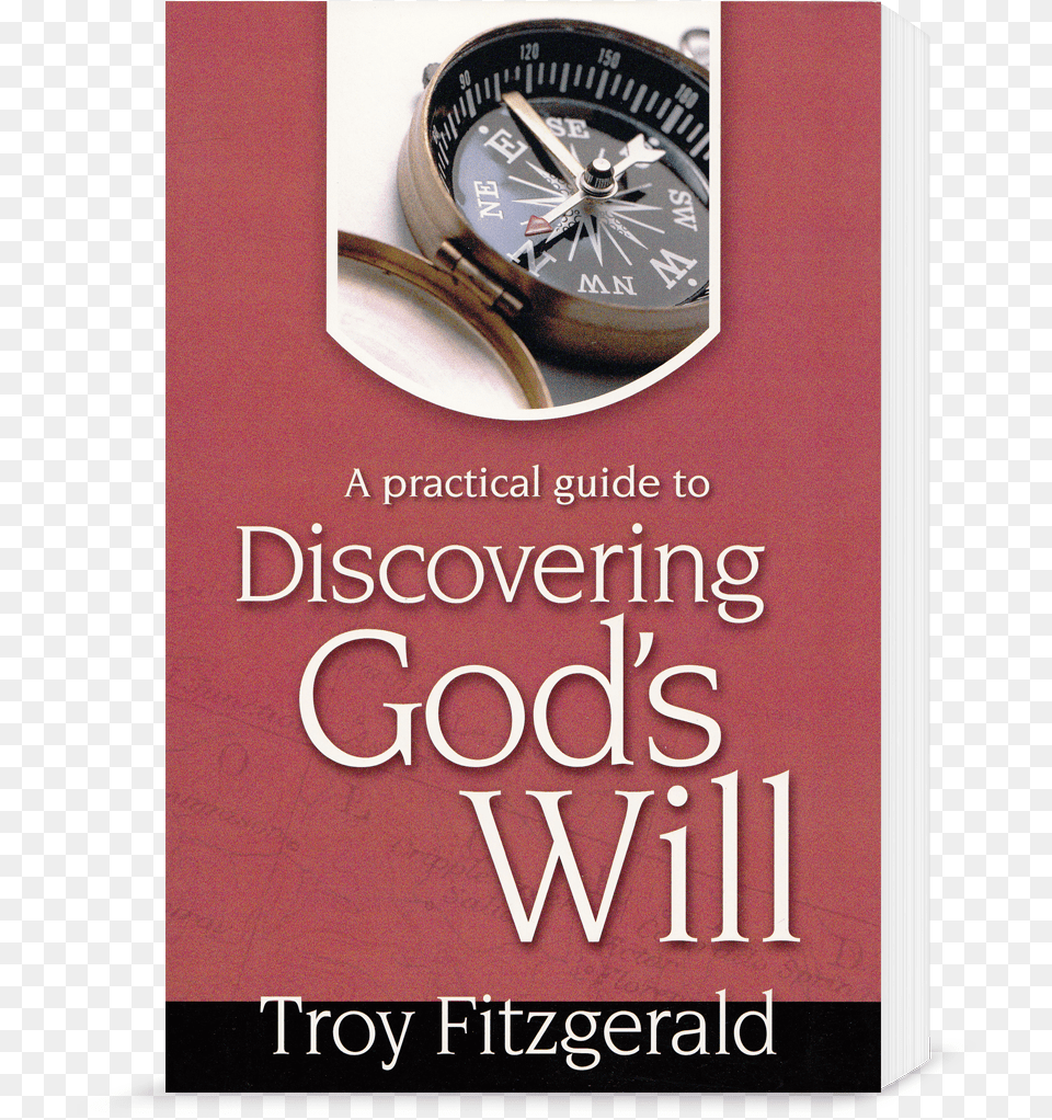 Discovering Gods Will Book Discovering God39s Will By Troy Fitzgerald, Wristwatch Free Transparent Png