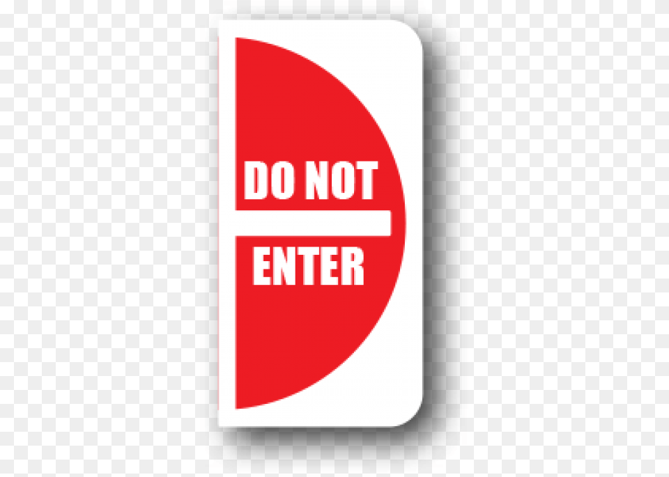 Do Not Enter Semi Circular Floor Safety Signs Graphic Design, Logo, Sign, Symbol, Sticker Free Png