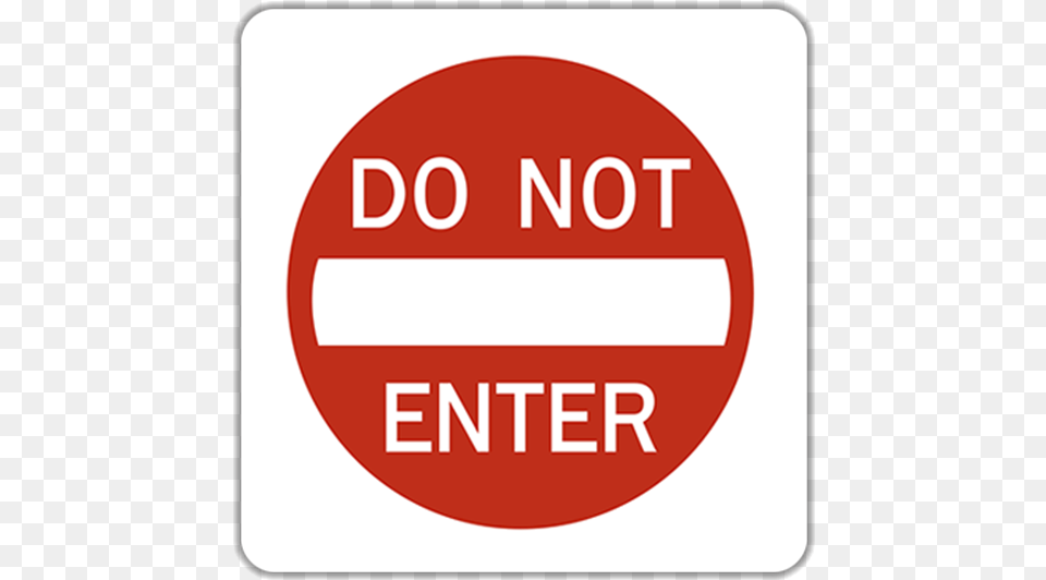 Do Not Enter Traffic Sign Not Enter Sign, Symbol, Road Sign Free Png Download