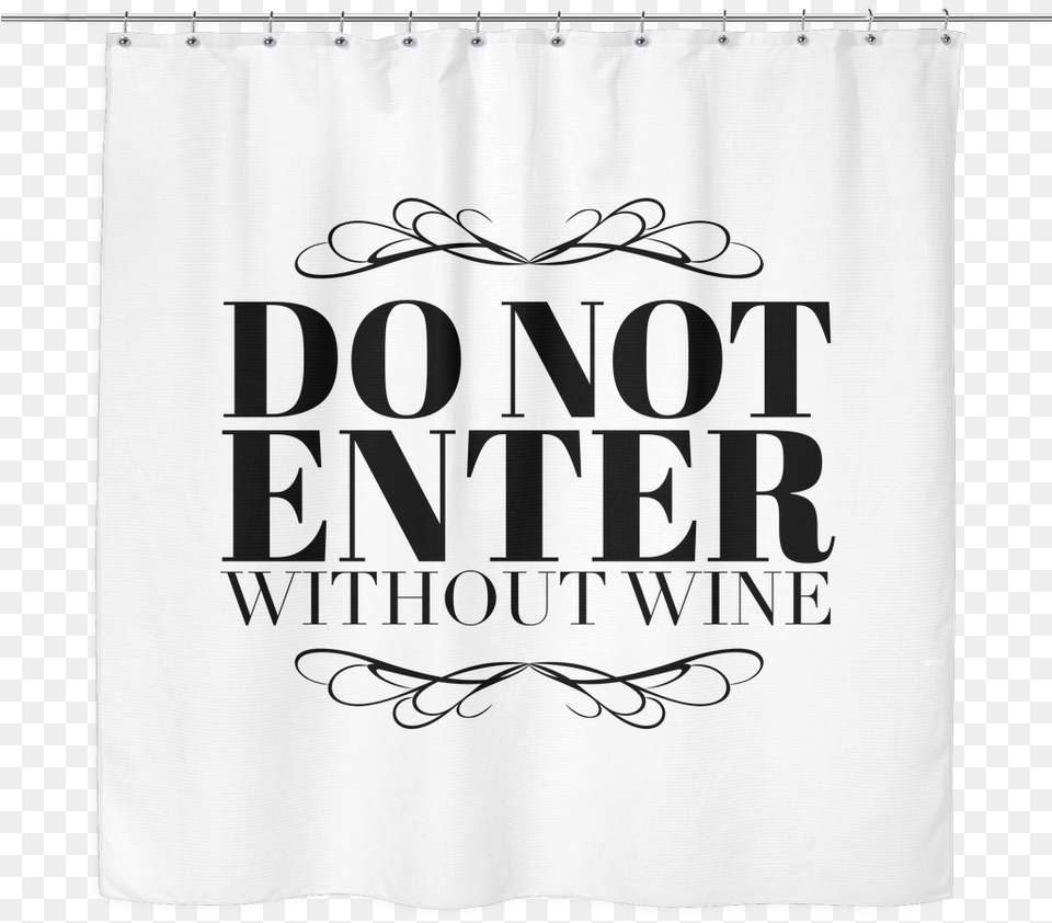 Do Not Enter Without Wine Irish Village Pune, Curtain, Text, Shower Curtain Free Transparent Png