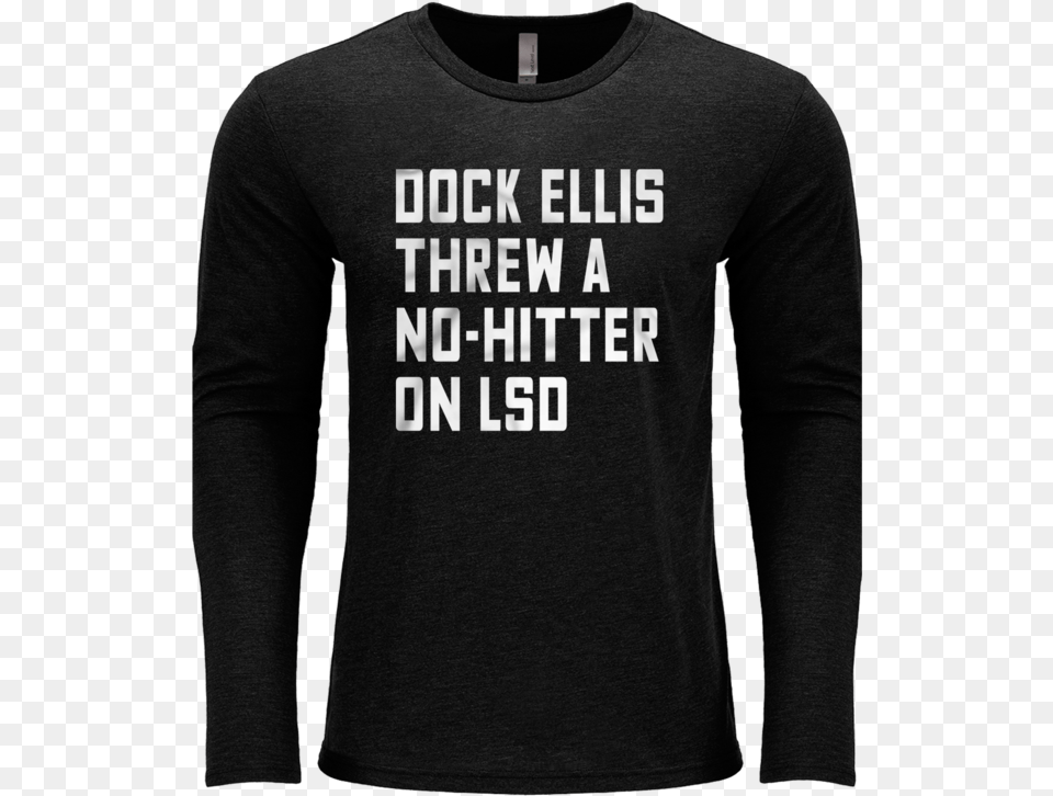 Dock Ellis Threw A No Hitter On Lsd Long Sleeved T Shirt, Clothing, Long Sleeve, Sleeve, T-shirt Free Png Download