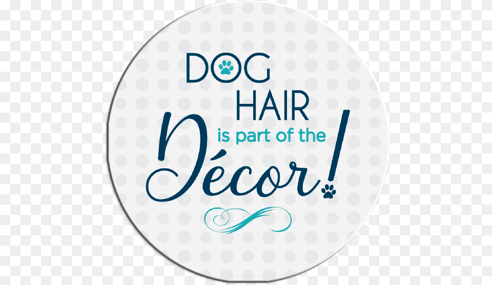 Dog Hair Is Part Of The Decorclass Circle, Disk Png