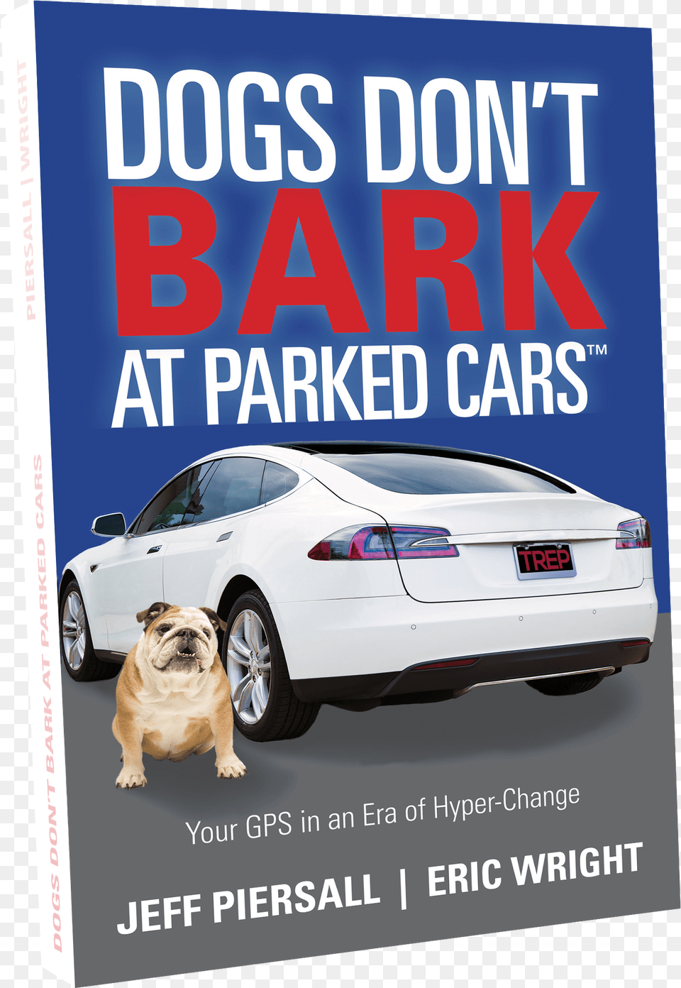 Dogs Dont Bark At Parked Cars Your Gps In An Era, Advertisement, Poster, Vehicle, Transportation Png