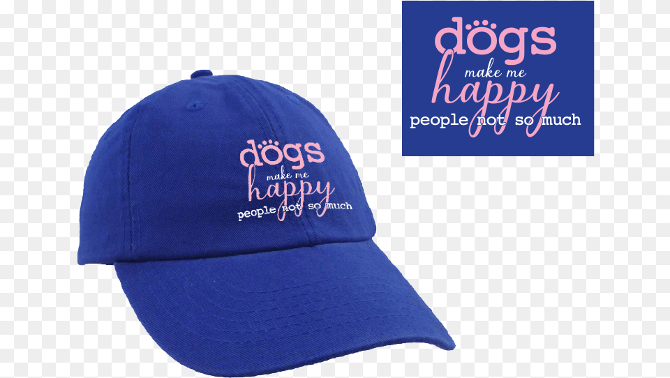 Dogs Make Me Happy People Not So Muchclass Baseball Cap, Baseball Cap, Clothing, Hat Free Transparent Png