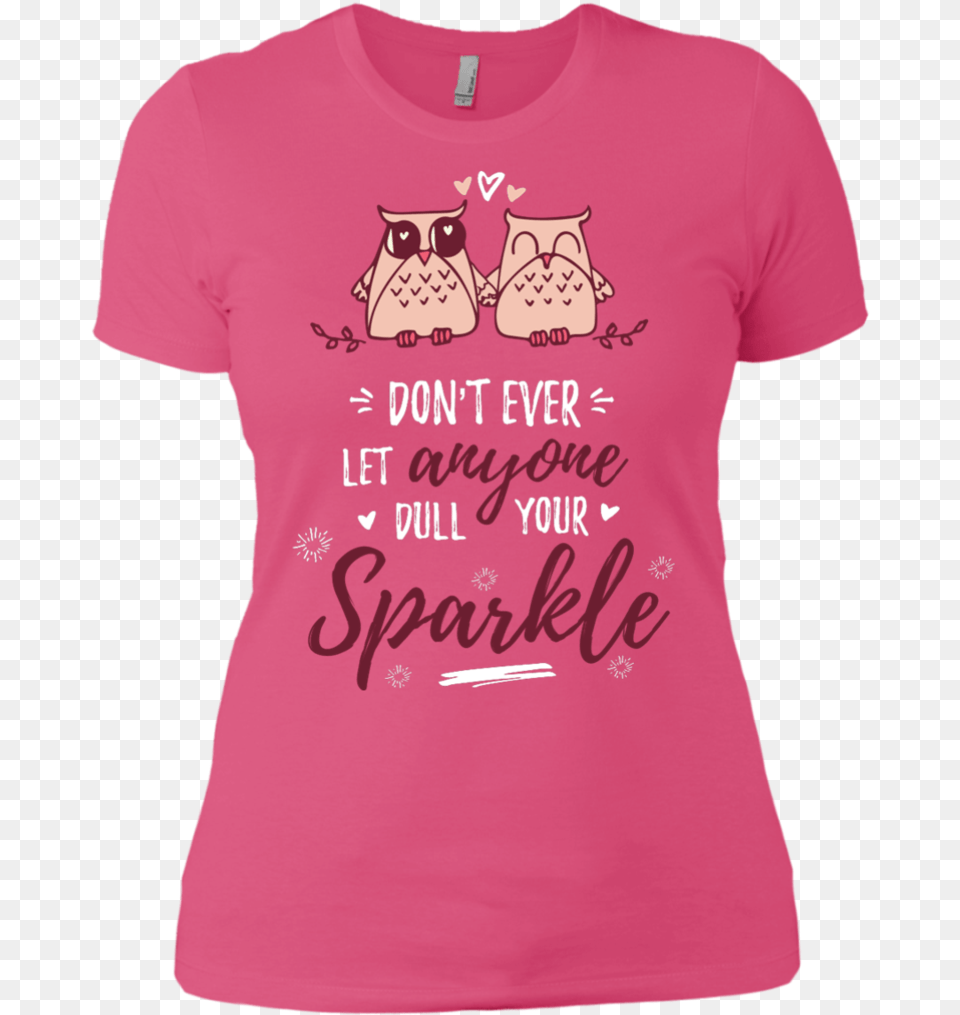 Don T Ever Let Anyone Dull Your Sparkle Ladies Shirt, Clothing, T-shirt, Animal, Bird Free Transparent Png