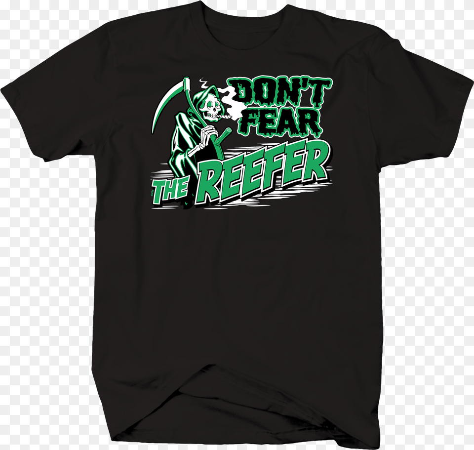 Don T Fear The Reefer, Clothing, T-shirt, Shirt, Person Png Image
