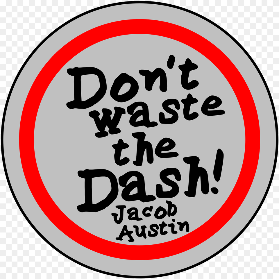 Don T Waste The Dash Patch Circle, Symbol, Sign, Text, Sticker Free Transparent Png