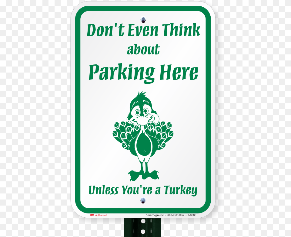 Dont Even Think About Parking Here Sign Dont Even Think About Parking Here With Graphic Unless, Symbol, Advertisement, Animal, Bird Free Png Download