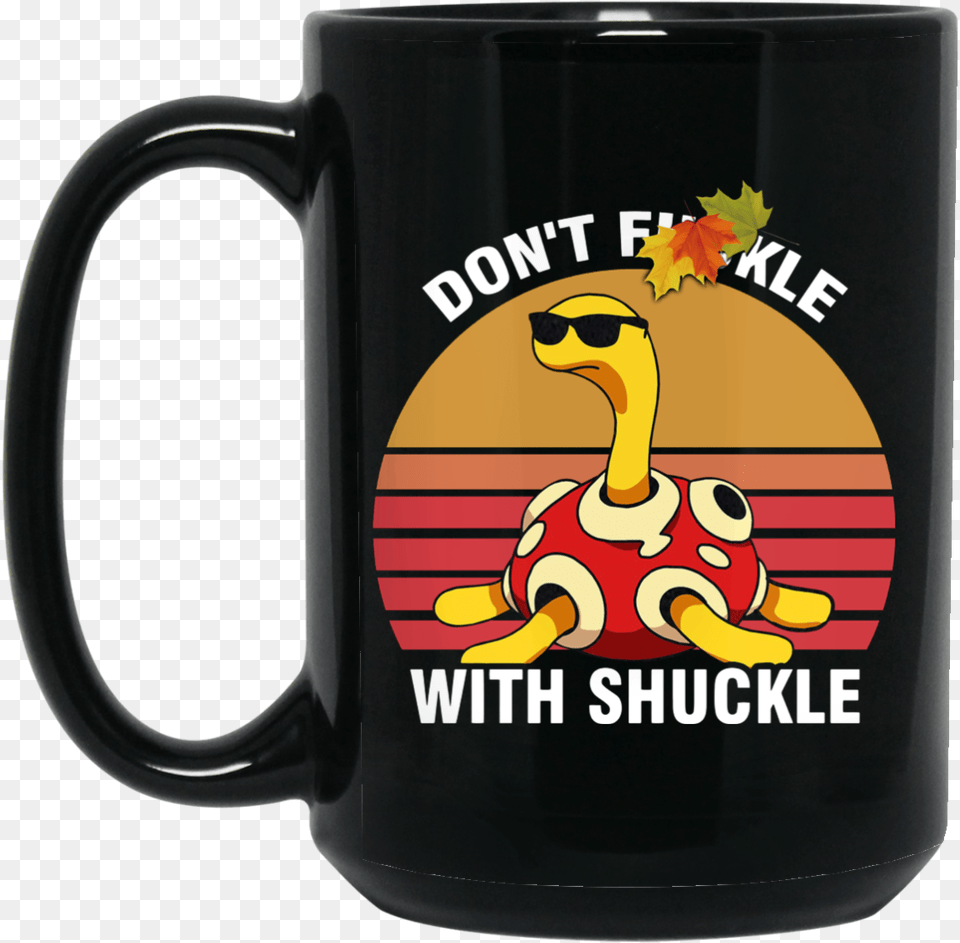 Dont Fuckle With Shuckle T Shirt, Cup, Beverage, Coffee, Coffee Cup Free Png Download