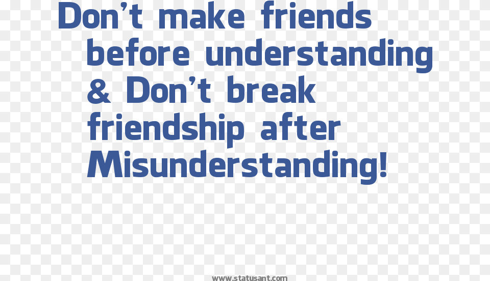Dont Make Friends Before Understanding Dont Break Friendship Misunderstanding In Friendship Quotes, Scoreboard, Text, Letter Free Transparent Png