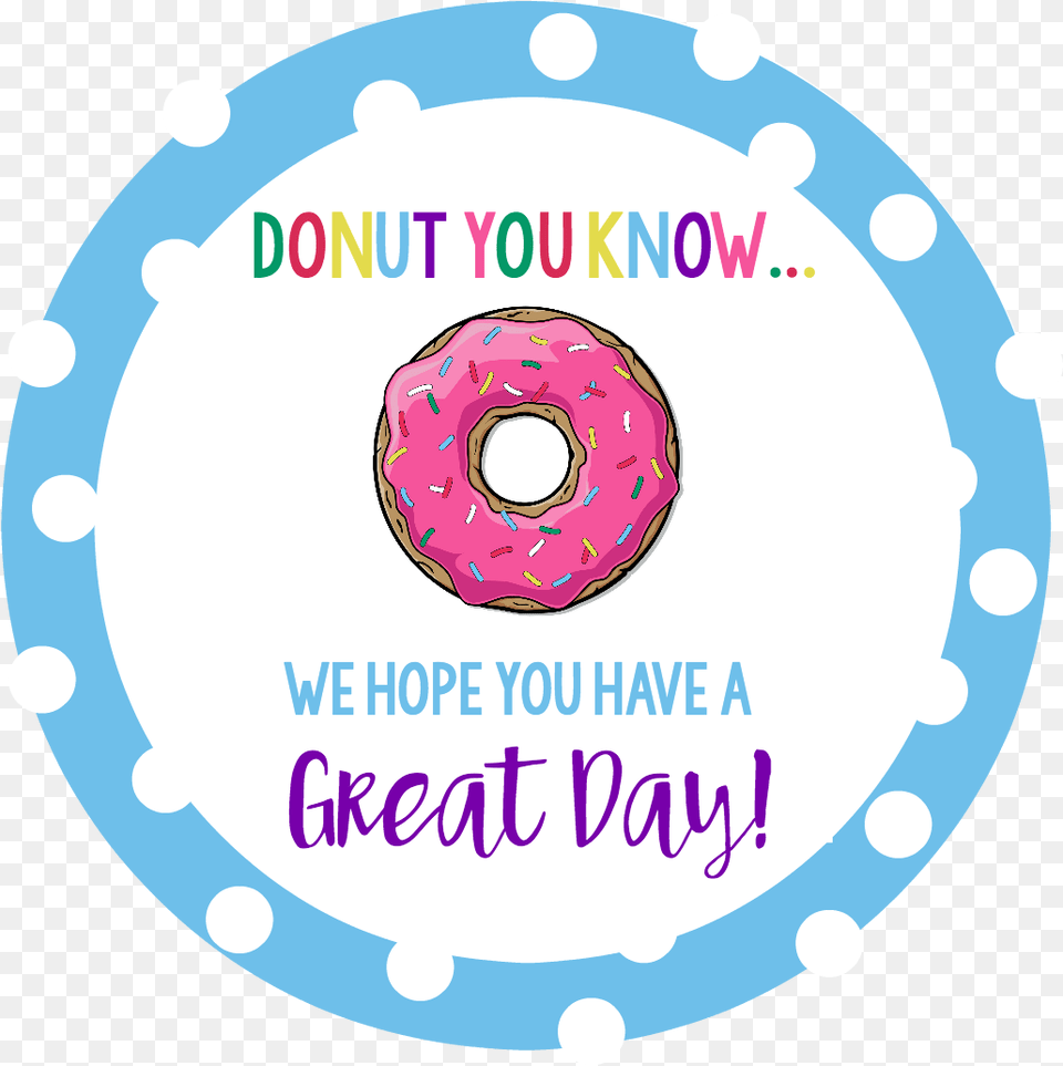 Donut Know How Much We Appreciate You, Food, Sweets, Disk Png