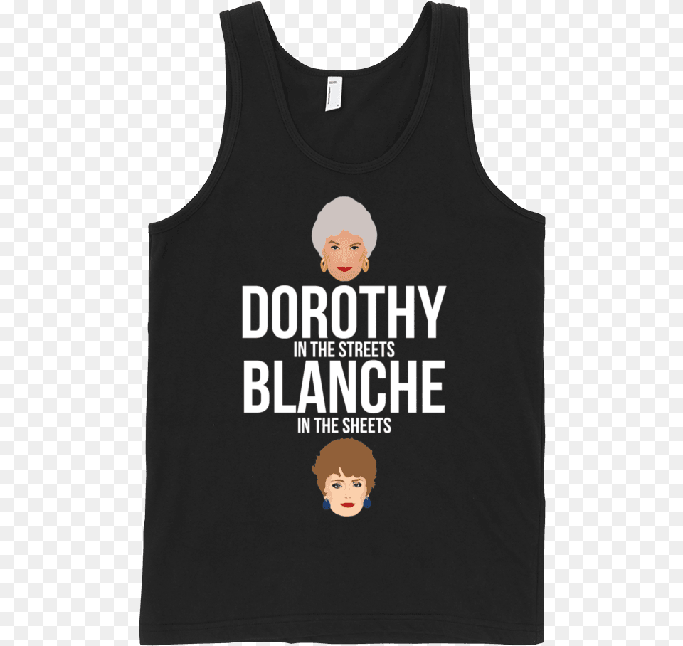 Dorothy In The Streets Blanche In The Sheets Tank Tank Sleeveless Shirt, Clothing, T-shirt, Tank Top, Baby Png