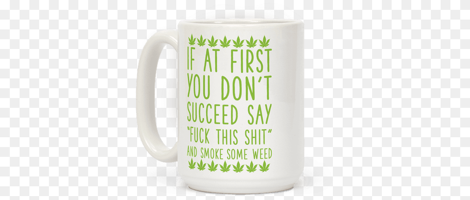 Download Hd Smoke Some Weed Coffee Mug Best Of Con Funk Shun, Cup, Beverage, Coffee Cup Png