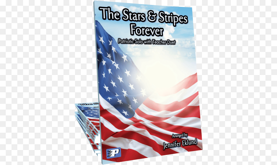 Download Hd The Stars Stripes Forever Flag Of The United States, American Flag, Advertisement, Poster Png Image
