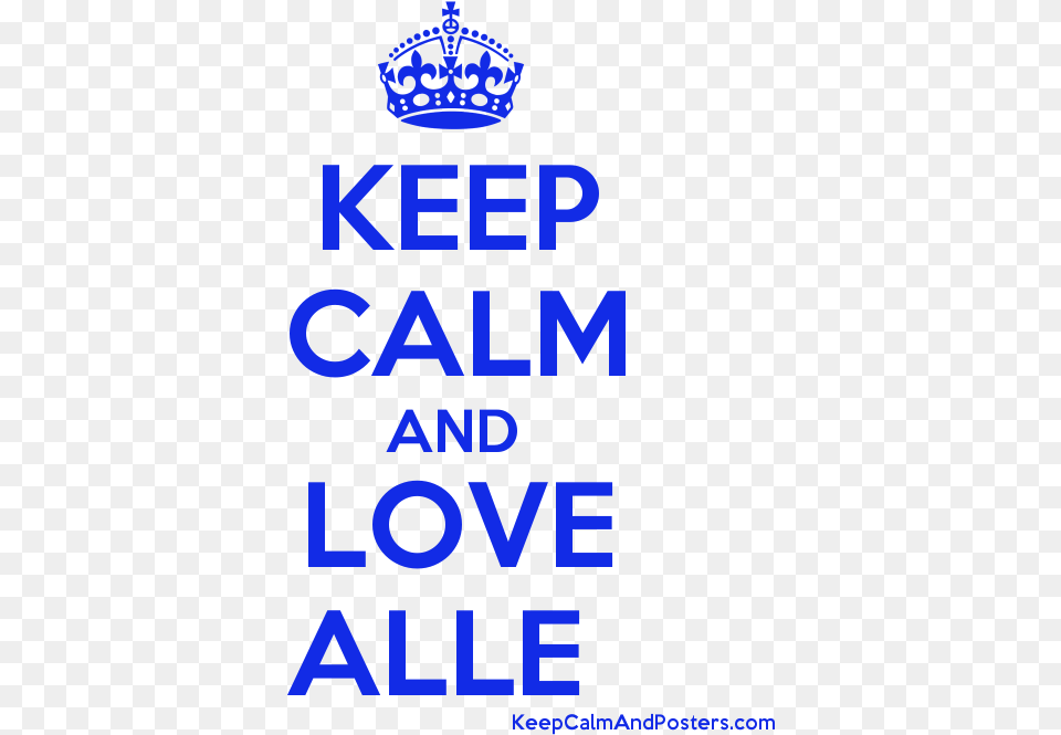 Keep Calm And Love Alle Poster Keep Calm And Love Keep Calm And Carry, Accessories, Jewelry, Text Free Png Download