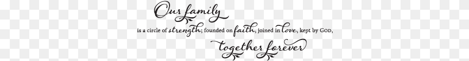 Quotes Our Family A Circle Of Strength Founded, Handwriting, Text, Blackboard, Calligraphy Free Png Download
