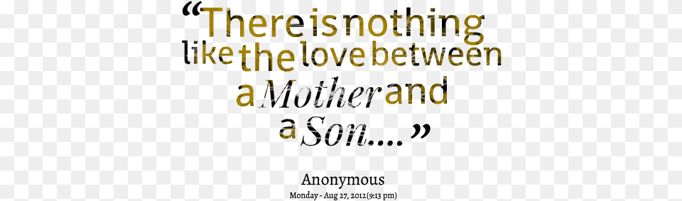 Download Quotes There Is Nothing Like The Love Between, Text Free Transparent Png