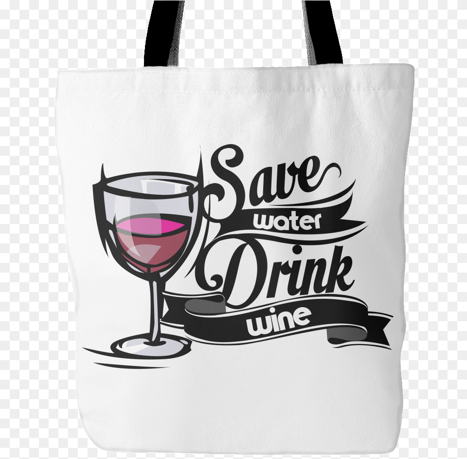 Download Save Water Drink Wine Tote Bag Paviloche, Tote Bag, Accessories, Glass, Handbag Free Png