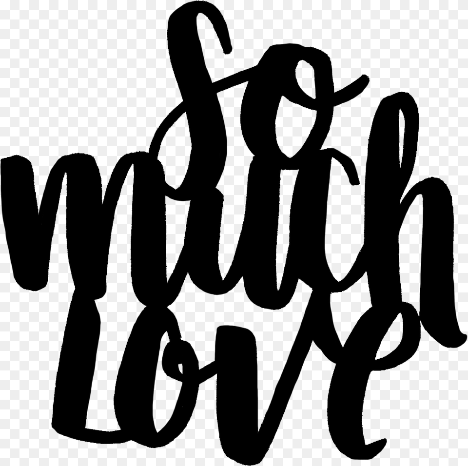 Download So Much Love, Text, Calligraphy, Handwriting, Letter Png Image