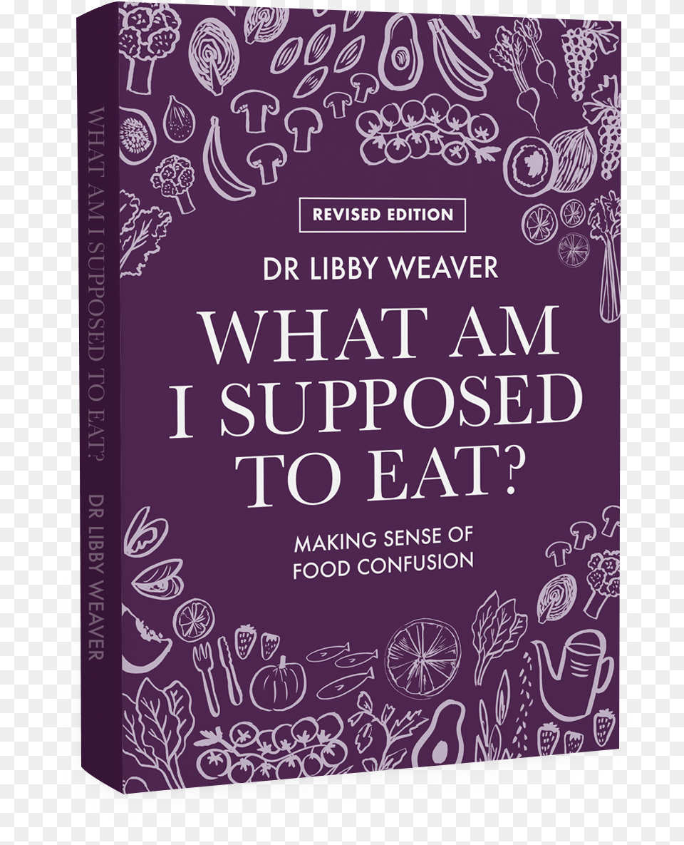 Dr Libby What Am I Supposed To Eat, Book, Publication Free Transparent Png