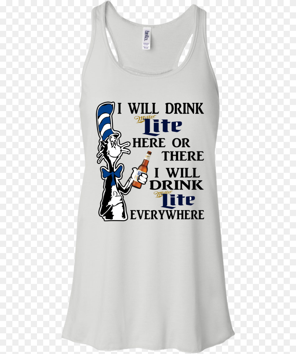 Dr Seuss I Will Drink Miller Lite Here Or There Shirt, Clothing, Tank Top, T-shirt, Person Free Png Download