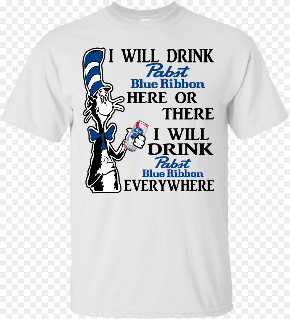 Dr Seuss I Will Drink Pabst Blue Ribbon Dr Seuss Crown Royal, Clothing, T-shirt, Shirt, Person Free Png