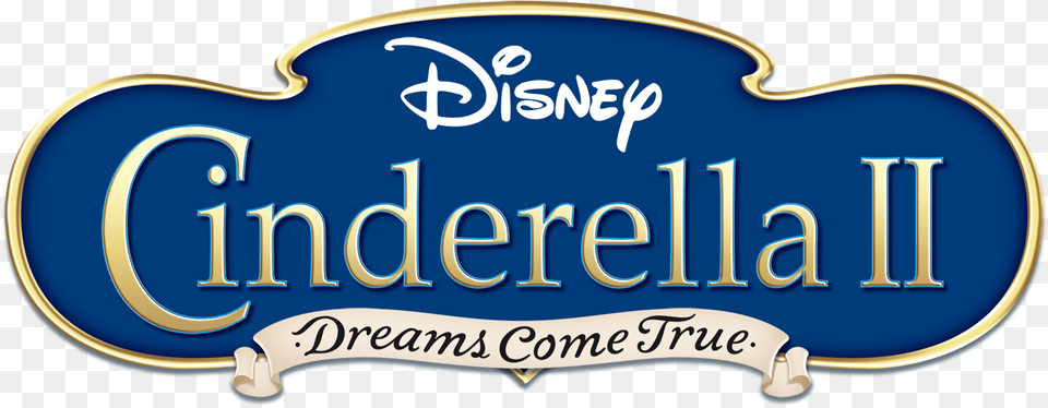 Dreams Come True Walt Disney Cinderella2 Logo, Text Free Transparent Png