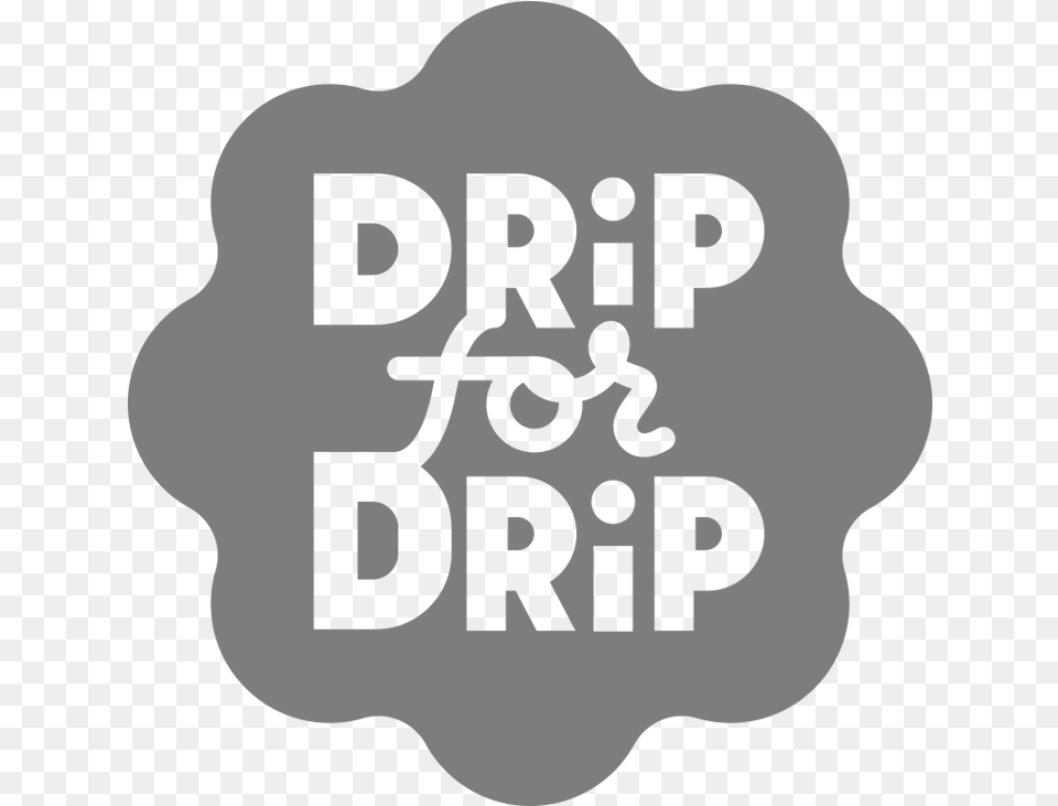 Drip For Drip Illustration, Stencil, Text, Ammunition, Grenade Free Png