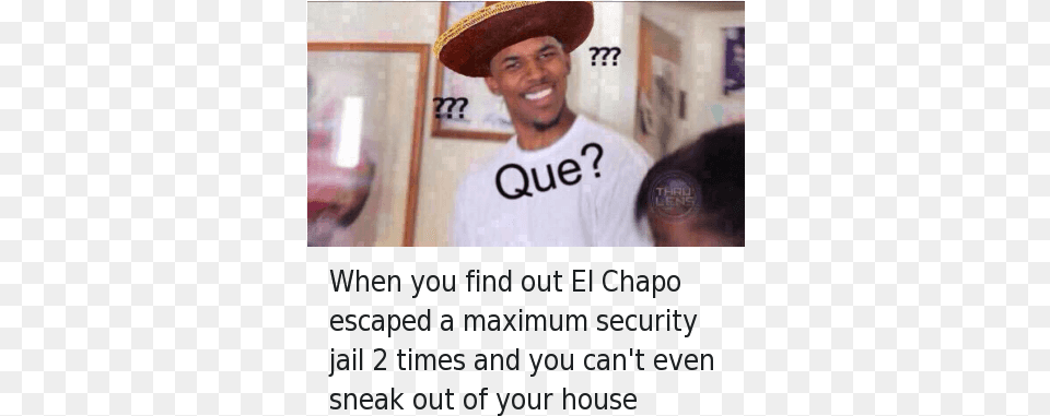 Dude El Chapo And Jail Growing Up Hispanic Memes, Clothing, Hat, Adult, Female Png