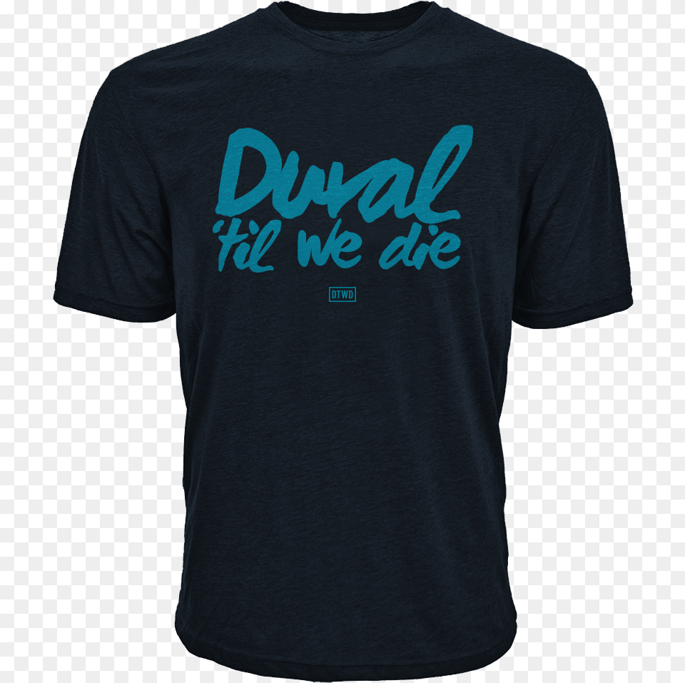 Duval Til We Die Nths Shirts, Clothing, Shirt, T-shirt Free Png Download