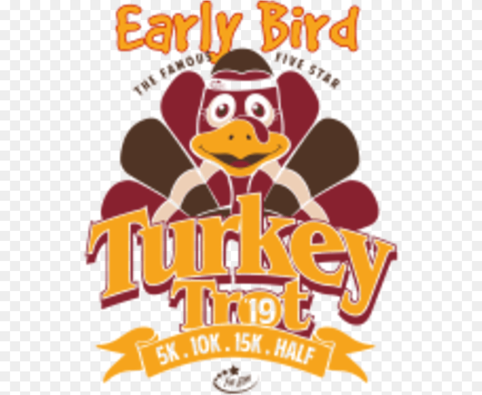Early Bird Turkey Trot 5k 10k 15k Amp Half Marathon Thanksgiving Early Bird Special, Advertisement, Poster, Baby, Person Png