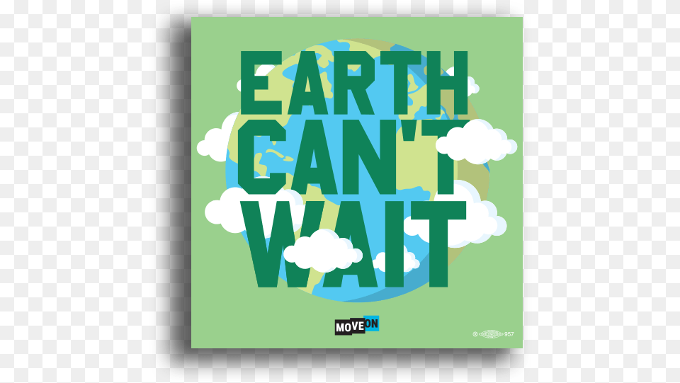 Earth Can T Wait Graphic Design, Advertisement, Poster, Outdoors, Publication Free Png Download
