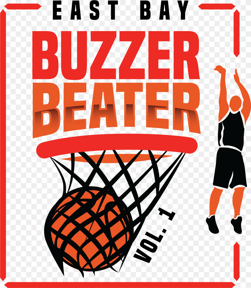 East Bay Buzzer Beater Vol Shoot Basketball, Person, Advertisement, Poster, Playing Basketball Free Png