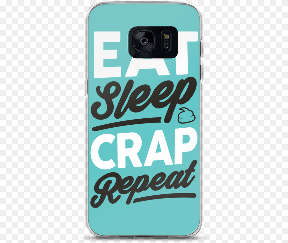 Eat Sleep Crap Repeat Samsung Case Mobile Phone Case, Electronics, Mobile Phone Png