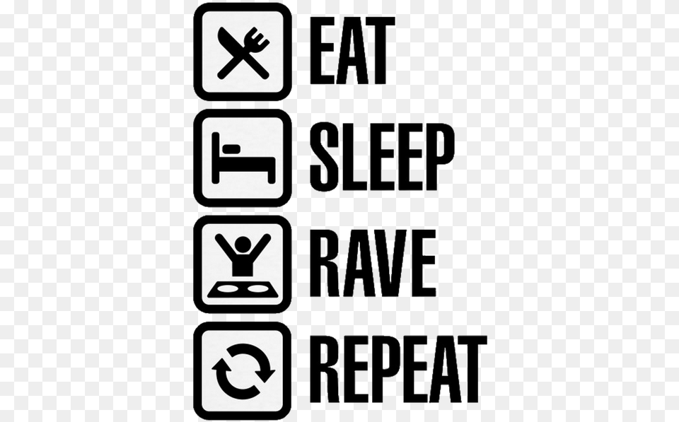 Eat Sleep Rave Repeat, Symbol, Text, Sign Png