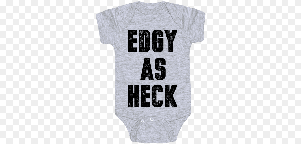Edgy As Heck Baby Onesy Edgy Shirt, Clothing, T-shirt, Person Free Png