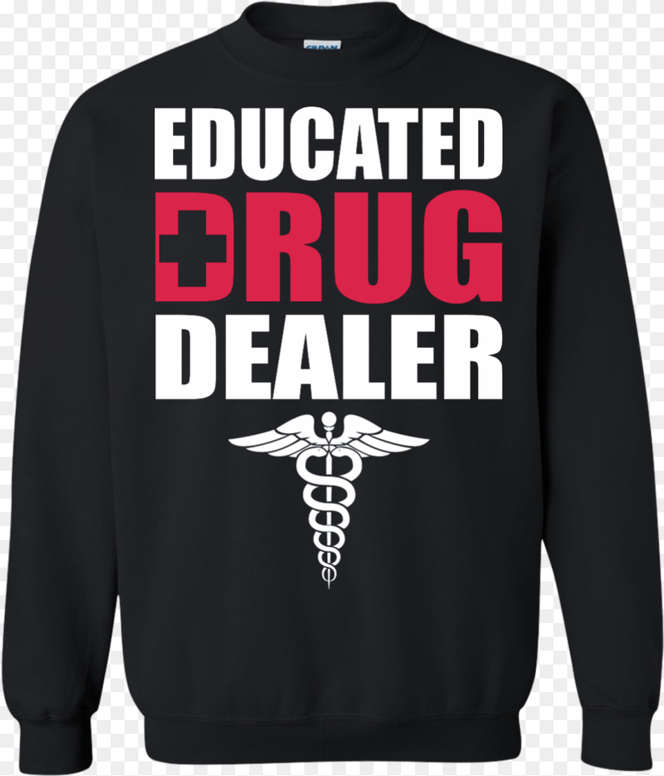 Educated Drug Dealer Shirt Hoodie Tank Hoodie, Clothing, Knitwear, Sweater, Sweatshirt Free Transparent Png