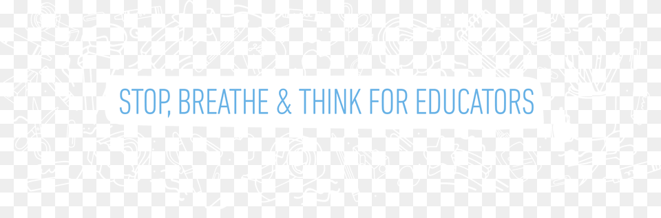 Educators Stop Breathe Think Think Together Teachers Graphic Design, Text Png Image