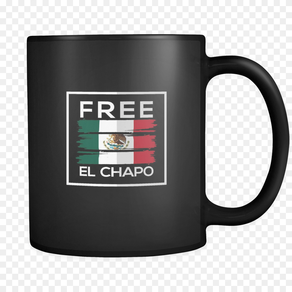 El Chapo Mexicanmexico Flag Drug Lord March Black May The F Mdv Dt Be With You, Cup, Beverage, Coffee, Coffee Cup Png