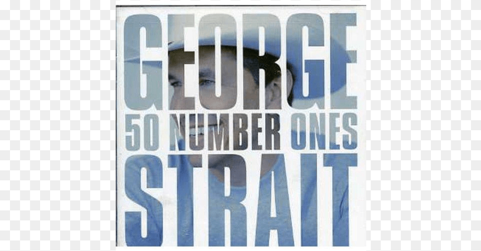 Ended George Strait 50 Number Ones, Advertisement, Poster, Publication, Person Free Png