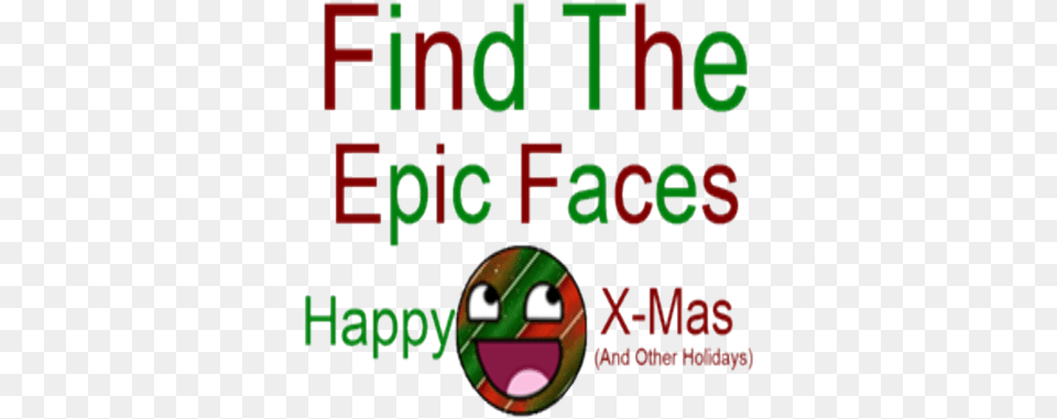Epic Face X Mas Background A Decal By Scoutywouty Faces Roblox, Text Png