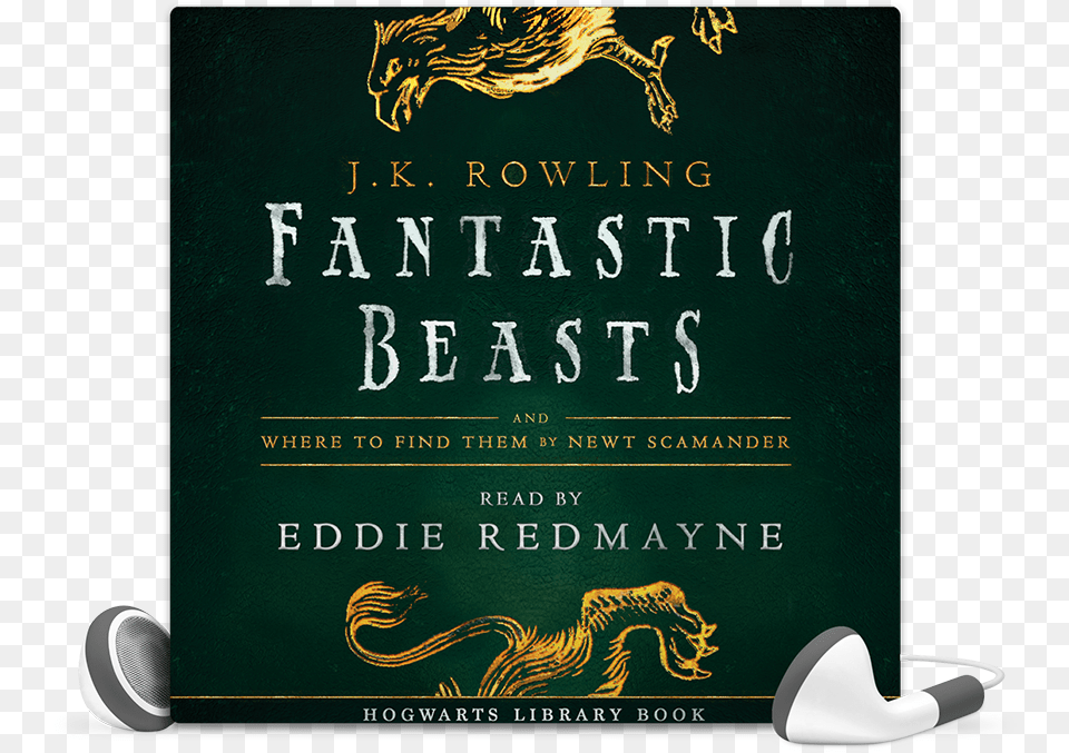 Event 1640 Fantastic Beasts And Where To Find Them Audiobook, Book, Publication, Advertisement, Poster Png Image