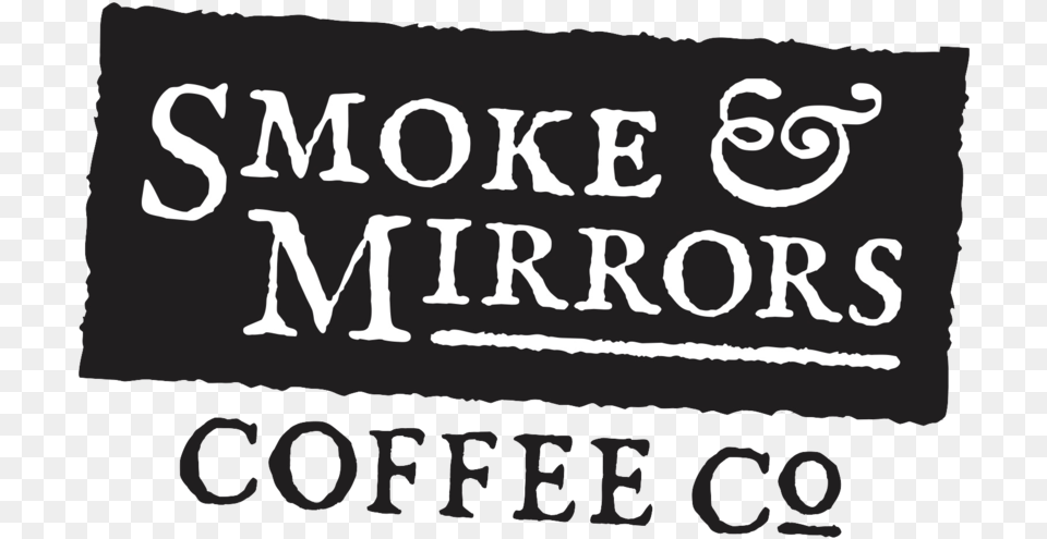 Events Smoke Mirrors Coffee Co Sign, Text, Person Free Png Download